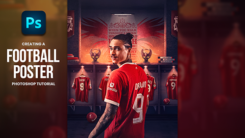 Gigi Zakaidze – Creating A Football Poster Photoshop Tutorial – Darwin Nunez скачать