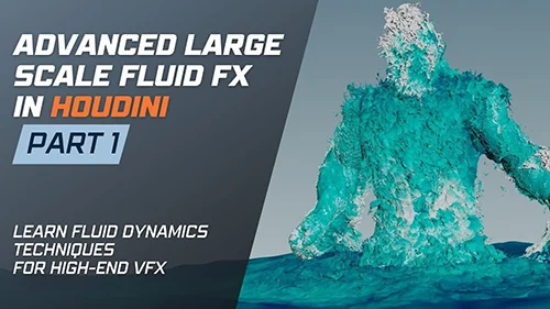 Advanced Large Scale Fluid FX in Houdini - Part 1 скачать