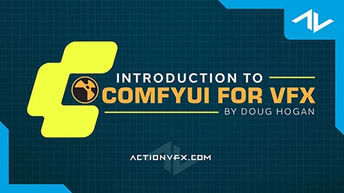 Actionvfx - Introduction to ComfyUI for VFX скачать