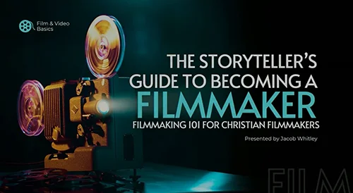 Filmmaking 101 For Christian Filmmakers скачать