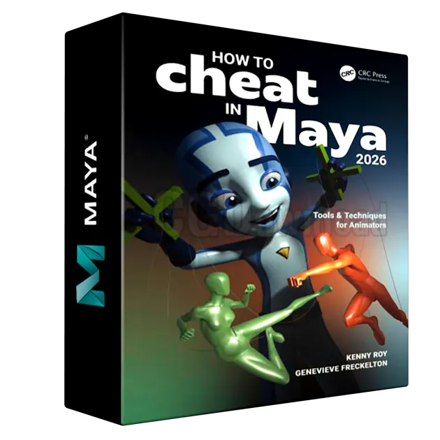 How to Cheat in Maya 2026 Tools & Techniques for Animators Sixth Edition